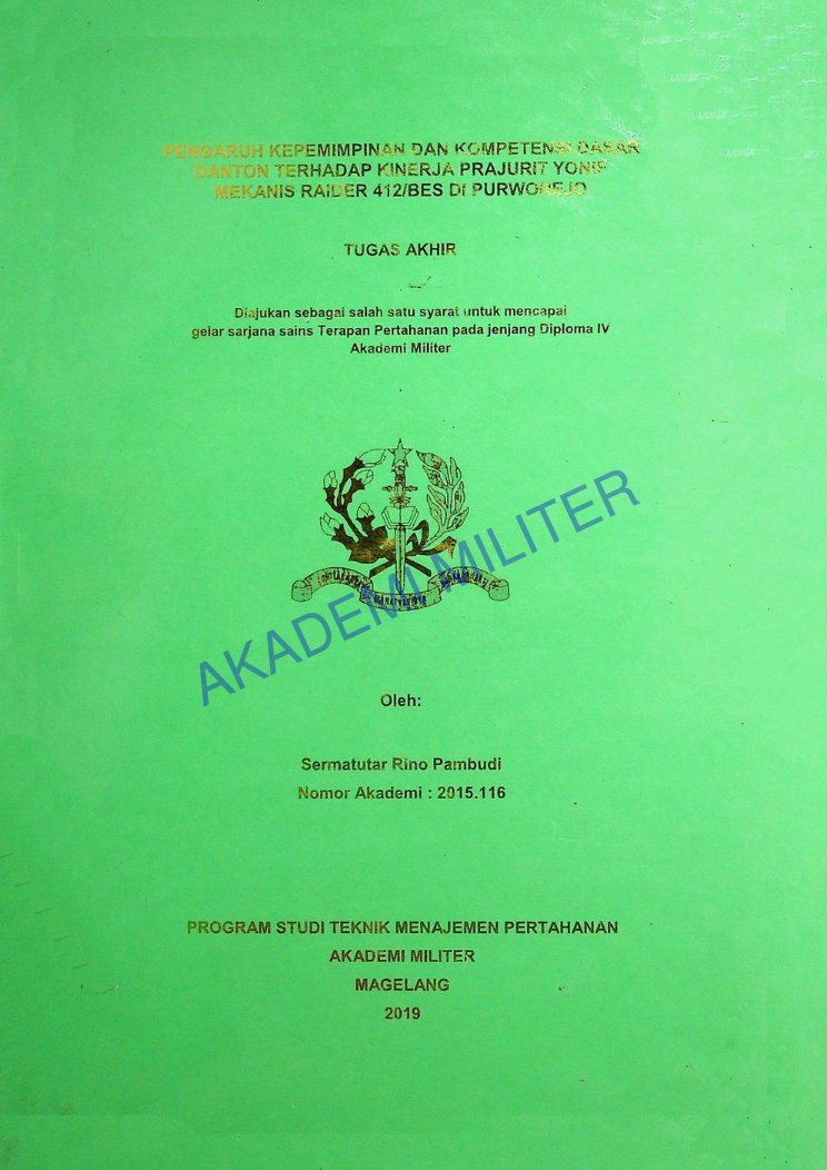 PENGARUH KEPEMIMPINAN DAN KOMPETENSI DASAR DANTON TERHADAP KINERJA PRAJURIT YONIF MEKANIS RAIDER 412/BES DI PURWOREJO
